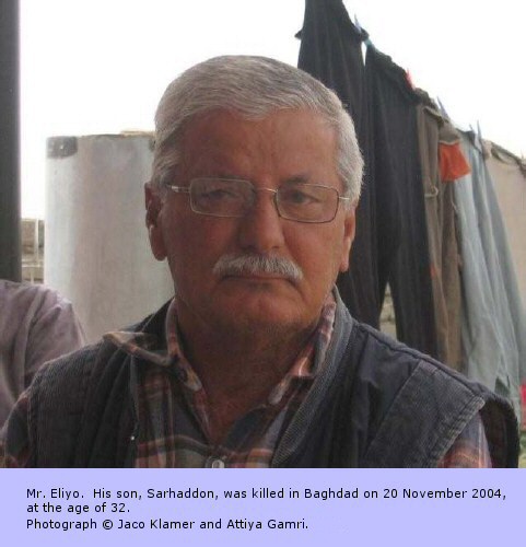 Mr. Eliyo.  His son, Sarhaddon, was killed in Baghdad on November 20, 2004, at the age of 32. 