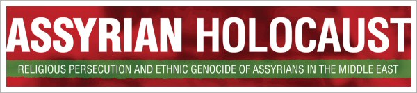 Assyrian Holocaust: religious persecution and ethnic genocide of Assyrians in the Middle East.