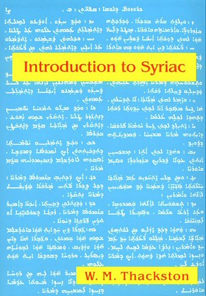 Introduction to Syriac: An Elementary Grammar With Readings from Syriac Literature  by Wheeler M. Thackston