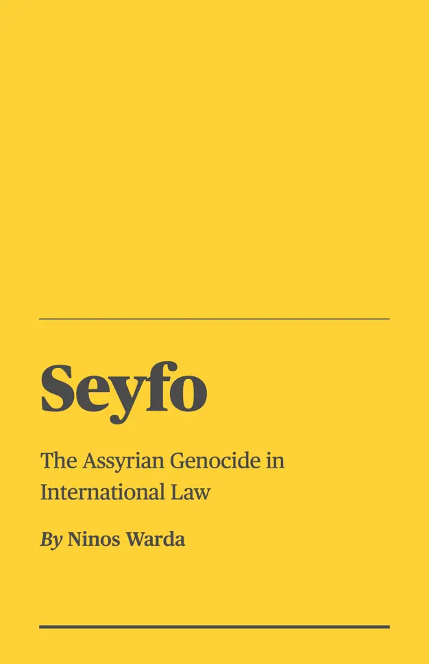 Seyfo: The Assyrian Genocide in International Law by Ninos Warda (PDF)