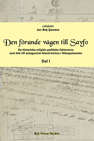 Den förande vägen till Sayfo | Edited by Jan Beṯ-Şawoce (book front cover)