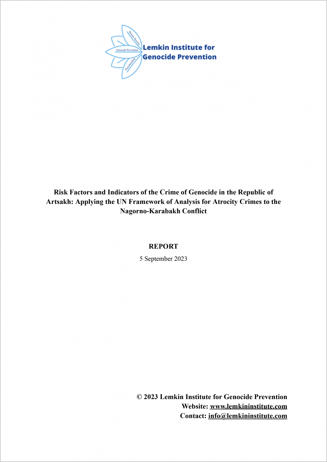 Lemkin Institute - Risk Factors and Indicators of the Crime of Genocide in the Republic of Artsakh: Applying the UN Framework of Analysis for Atrocity Crimes to the Nagorno-Karabakh Conflict. Full Report - September 05, 2023.