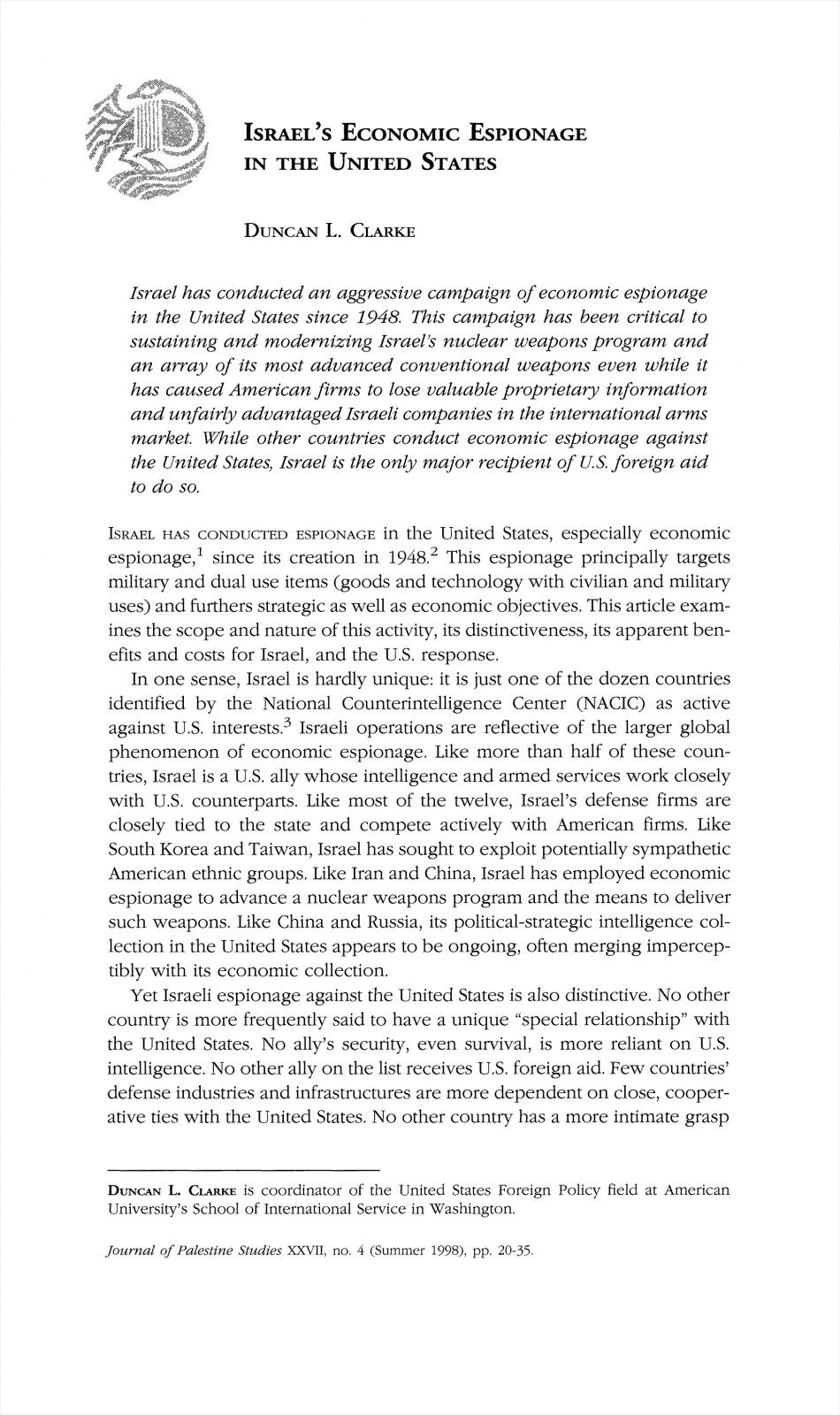 Israel's Economic Espionage in the United States by Duncan L. Clarke. Source: Journal of Palestine Studies. Summer 1998, Vol. 27 Issue 4, Page 20, 16 Pages.