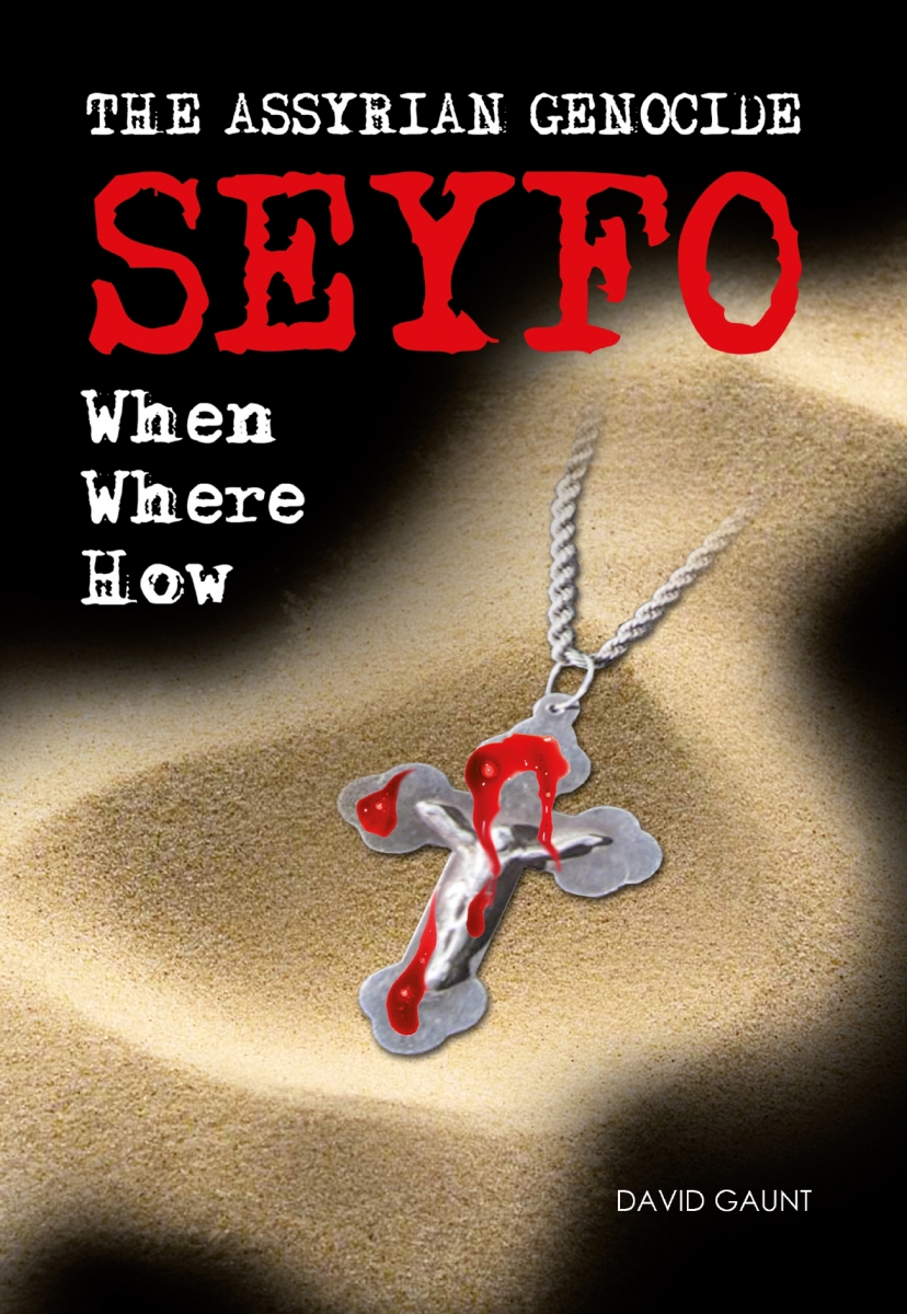 The Assyrian Genocide - Seyfo by David Gaunt