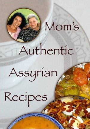 Mom's Authentic Assyrian Recipes Cookbook