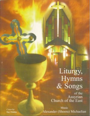 Liturgy, Hymns & Songs of the Assyrian Church of the East